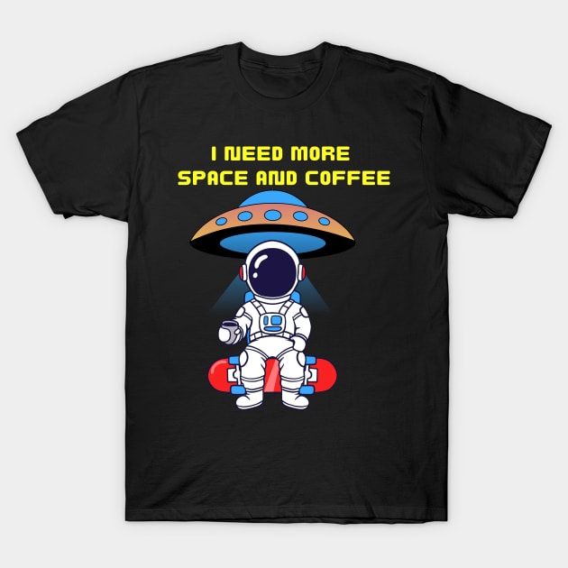 I need more Space And Coffe T-Shirt by Artist usha